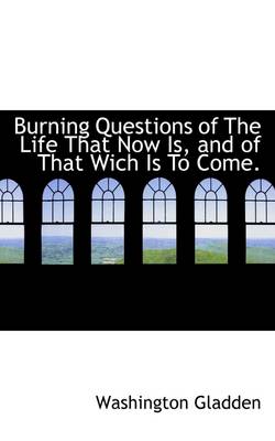 Book cover for Burning Questions of the Life That Now Is, and of That Wich Is to Come.