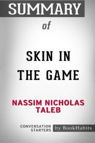 Cover of Summary of Skin in the Game by Nassim Nicholas Taleb