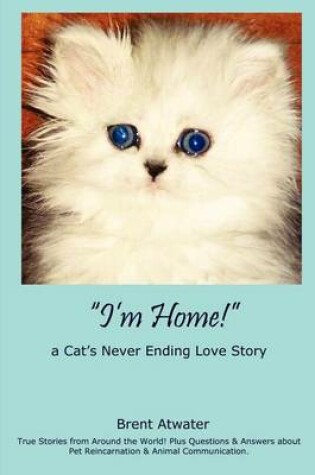 Cover of "I'm Home!" a Cat's Never Ending Love Story