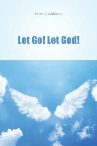 Cover of Let Go! Let God!