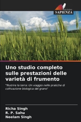 Cover of Uno studio completo sulle prestazioni delle varietà di frumento