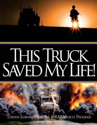 Book cover for This Truck Saved My Life Lessons Learned from the MRAP Vehicle Program