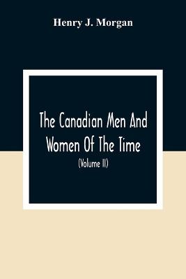 Book cover for The Canadian Men And Women Of The Time