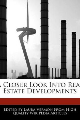 Cover of A Closer Look Into Real Estate Developments