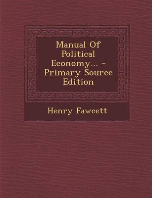 Book cover for Manual of Political Economy...