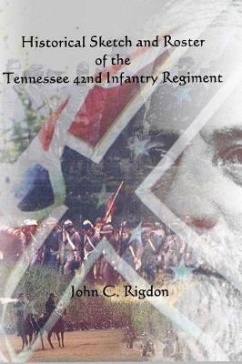 Book cover for Historical Sketch and Roster of the Tennessee 42nd Infantry Regiment