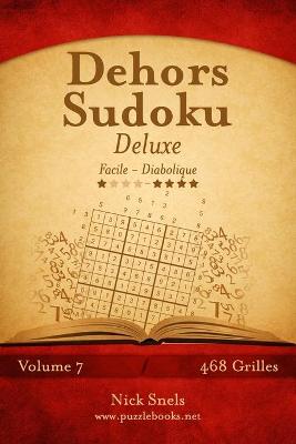 Cover of Dehors Sudoku Deluxe - Facile à Diabolique - Volume 7 - 468 Grilles