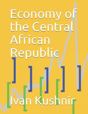 Book cover for Economy of the Central African Republic