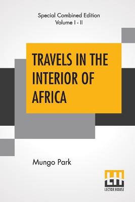 Book cover for Travels In The Interior Of Africa (Complete)