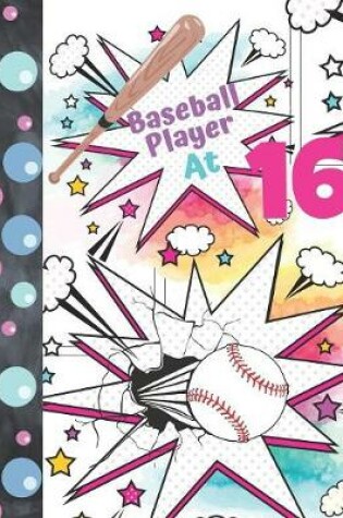 Cover of Baseball Player At 16