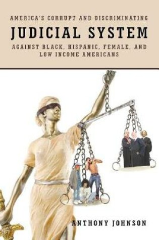 Cover of America's Corrupt and Discriminating Judicial System Against Black, Hispanic, Female, and Low Income Americans