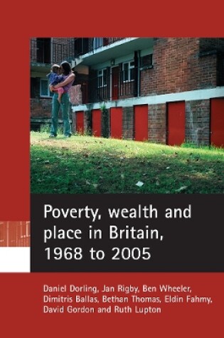 Cover of Poverty, wealth and place in Britain, 1968 to 2005
