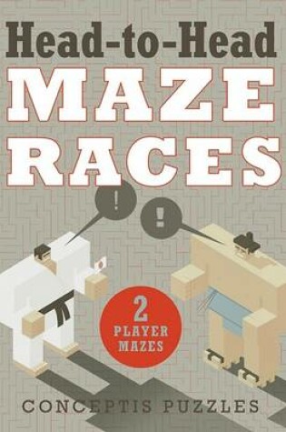 Cover of Head-to-head Maze Races