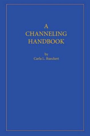 Cover of A Channeling Handbook