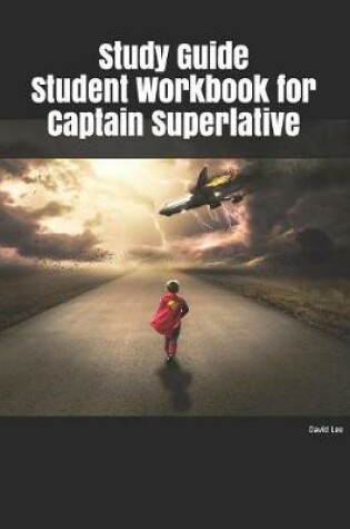 Cover of Study Guide Student Workbook for Captain Superlative