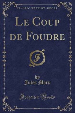 Cover of Le Coup de Foudre (Classic Reprint)