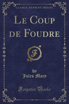 Book cover for Le Coup de Foudre (Classic Reprint)