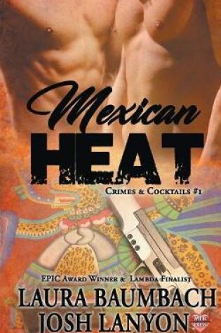 Cover of Mexican Heat #1 Crimes&Cocktails Series
