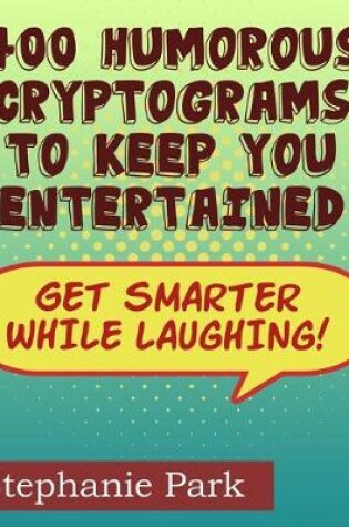 Cover of 400 Humorous Cryptograms to Keep You Entertained