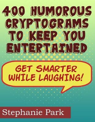 Book cover for 400 Humorous Cryptograms to Keep You Entertained