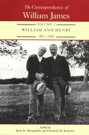 Cover of The Correspondence of William James v. 2; William and Henry, 1885-96