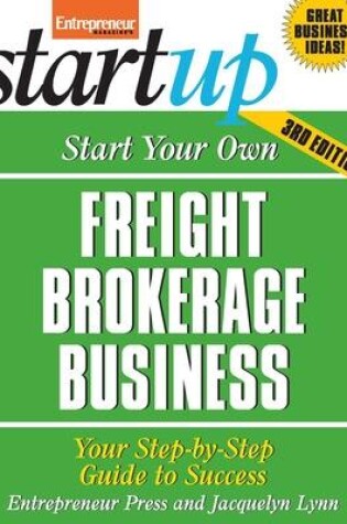 Cover of Start Your Own Freight Brokerage Business, Third Edition