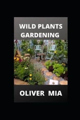 Cover of Wild Plants Gardening
