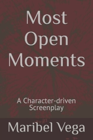 Cover of Most Open Moments