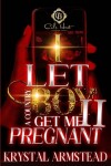 Book cover for I Let A Country Boy Get Me Pregnant 2