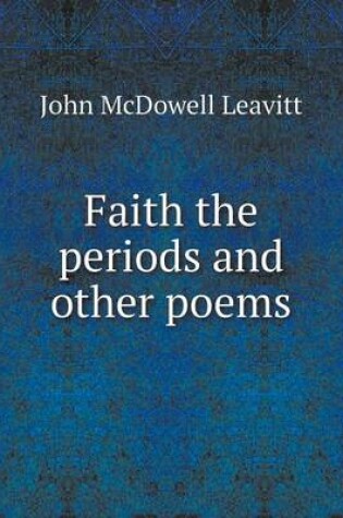 Cover of Faith the periods and other poems