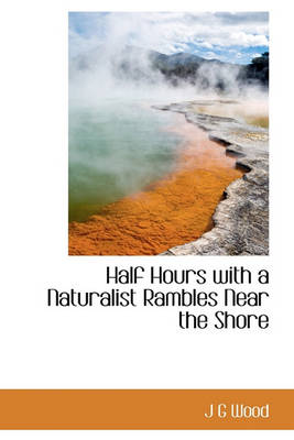 Book cover for Half Hours with a Naturalist Rambles Near the Shore