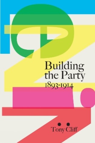 Cover of Lenin: Building The Party 1893-1914