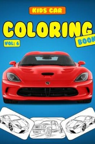 Cover of Kids Car Coloring Book Vol 6