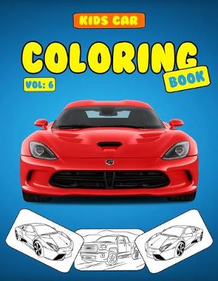 Book cover for Kids Car Coloring Book Vol 6