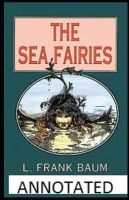 Book cover for The Sea Fairies Annotated