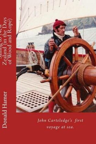 Cover of Sailing to New Zealand (in the Age of Wood and Rope)