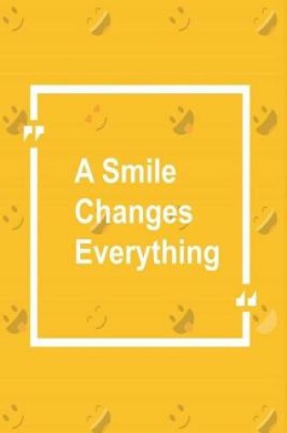 Cover of A Smile Changes Everything