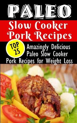 Book cover for Paleo Slow Cooker Pork Recipes