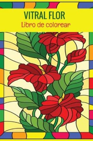 Cover of VITRAL FLOR Libro de colorear