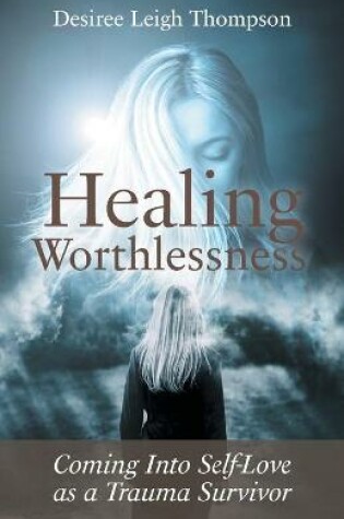 Cover of Healing Worthlessness