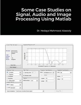 Book cover for Some Case Studies on Signal, Audio and Image Processing Using Matlab