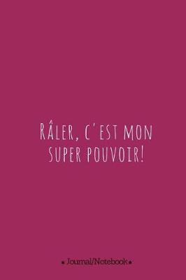 Book cover for Raler, c'est mon super pouvoir!