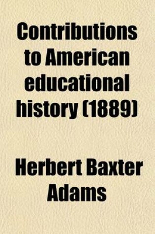 Cover of Contributions to American Educational History (Volume 5-7)