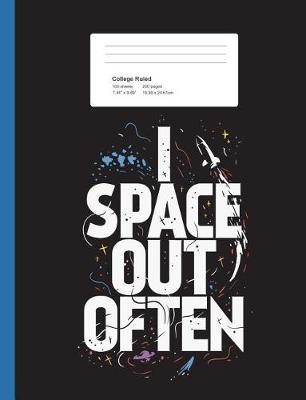 Book cover for I Space Out Often College Ruled