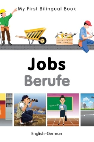 Cover of My First Bilingual Book -  Jobs (English-German)