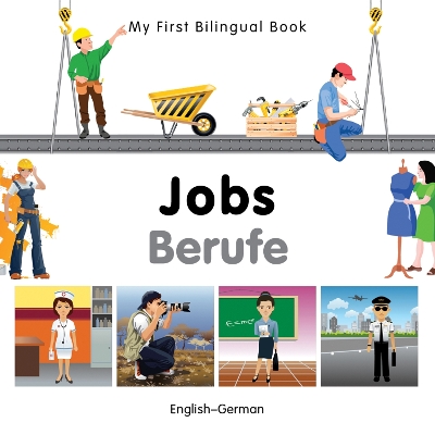 Cover of My First Bilingual Book -  Jobs (English-German)