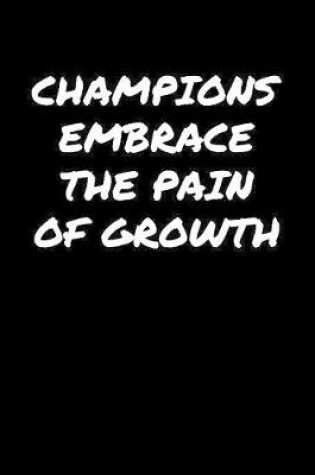 Cover of Champions Embrace The Pain Of Growth