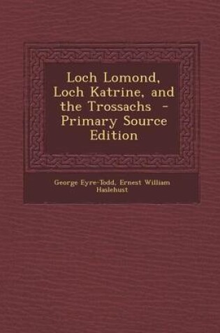 Cover of Loch Lomond, Loch Katrine, and the Trossachs