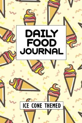 Book cover for Daily Food Journal Ice Cone Themed