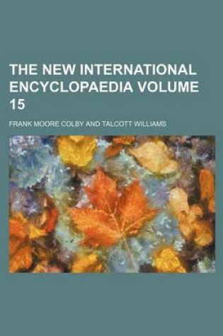 Cover of The New International Encyclopaedia Volume 15